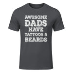 Awesome Dads Have Tattoos And Beards Shirt Fathers Day Gift in Charcoal - front view