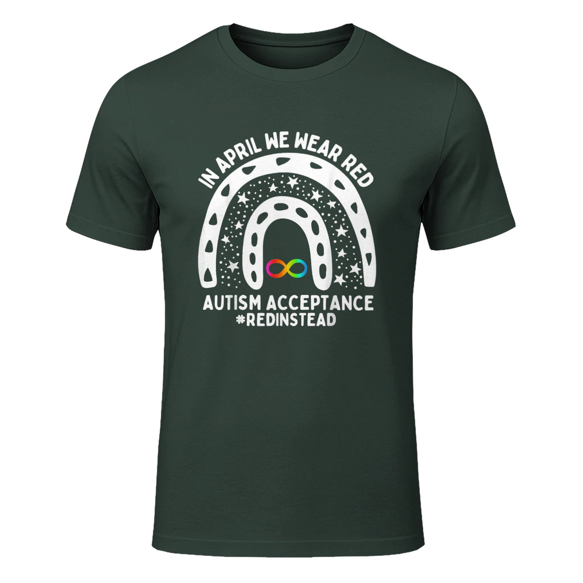 in April We Wear Red Autism Awareness Acceptance Red Instead in Forest Green - front view
