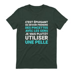 C'est épuisant je vais plutôt utiliser une pelle humour in Forest Green - back view
