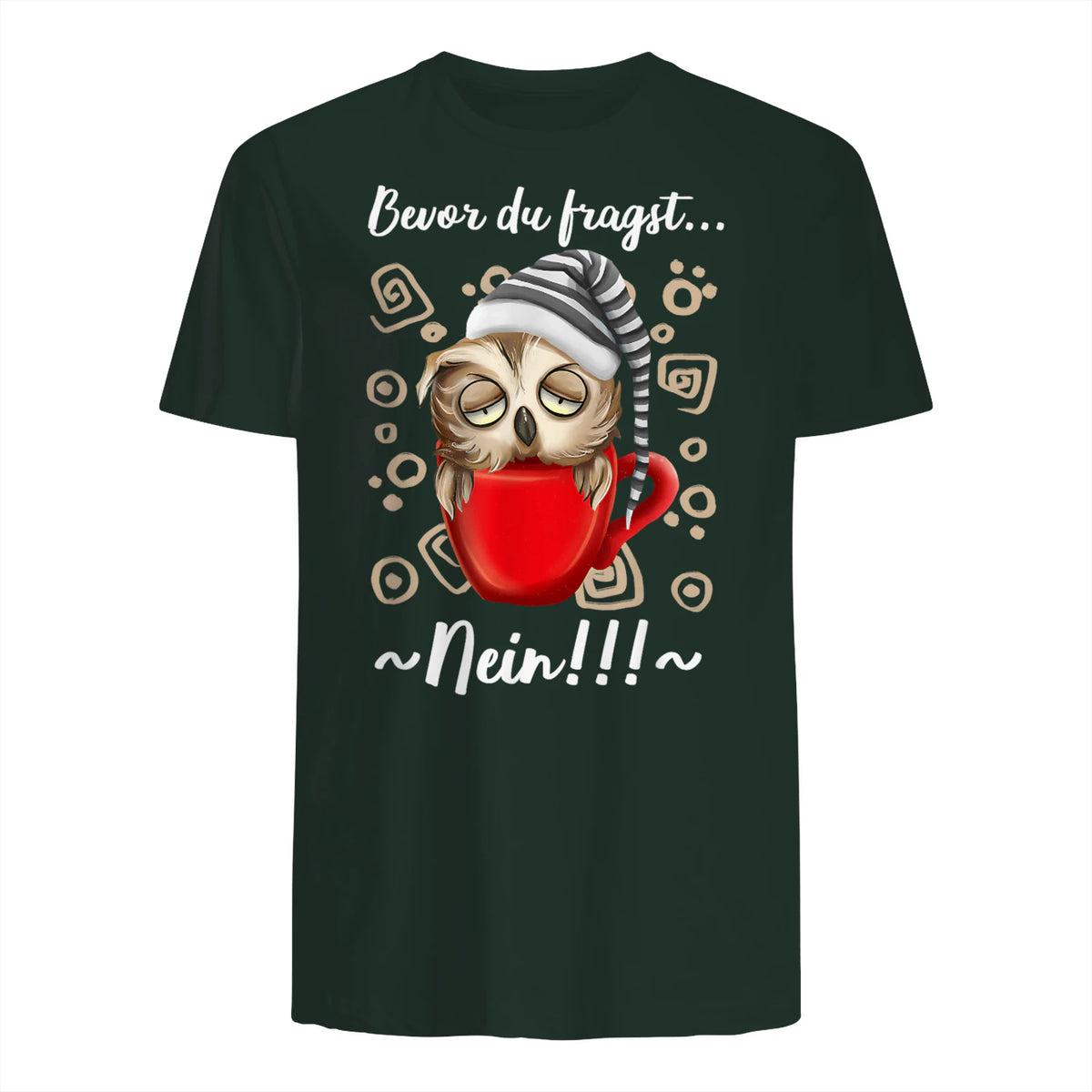 Bevor Du Fragst.. Nein! Lustiger Eule Spruch Night-Owl Eulen in Forest Green - back view