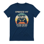 I Paused My Game To Be Here You're Welcome Retro Gamer Gift in Navy - back view