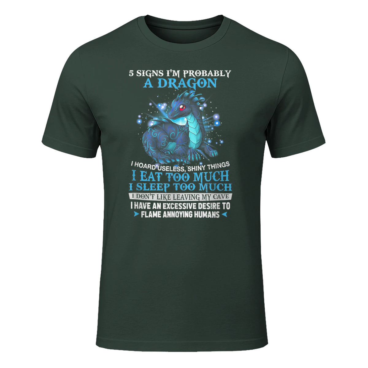 Five Signs I'm Probably a Dragon T-Shirt in Forest Green - front view