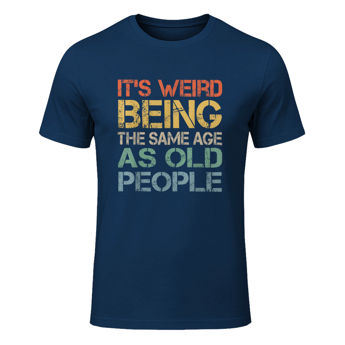 It's Weird Being The Same Age As Old People Retro Sarcastic in Navy - front view