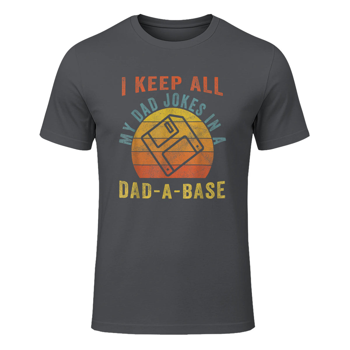 I Keep All My Dad Jokes In A Dad-A-Base Vintage Father Dad in Charcoal - front view