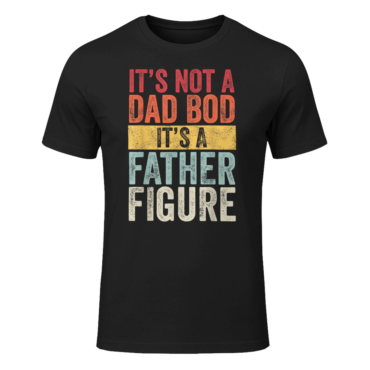 Mens It's Not A Dad Bod It's A Father Figure, Funny Retro Vintage,Short Sleeve in Black - front view