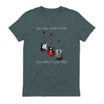 You Can Never Have Too Many Guitars T-Shirt Music Gift Tee in Dark Heather - back view
