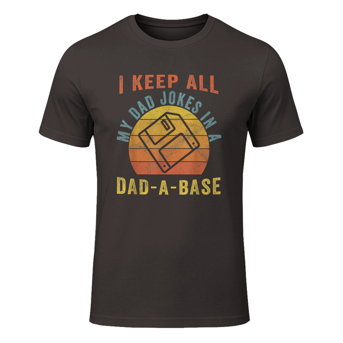 I Keep All My Dad Jokes In A Dad-A-Base Vintage Father Dad in Dark Chocolate - front view