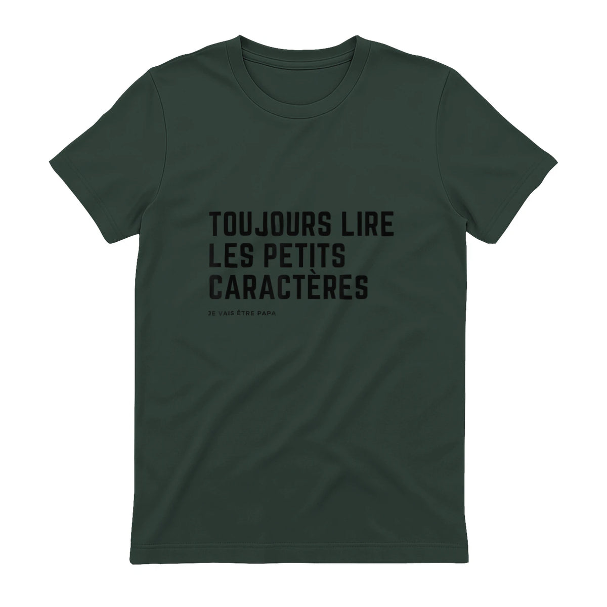 Toujours Lire Les Petits Caractères Futur Je Vais Être Papa T-Shirt in Forest Green - back view