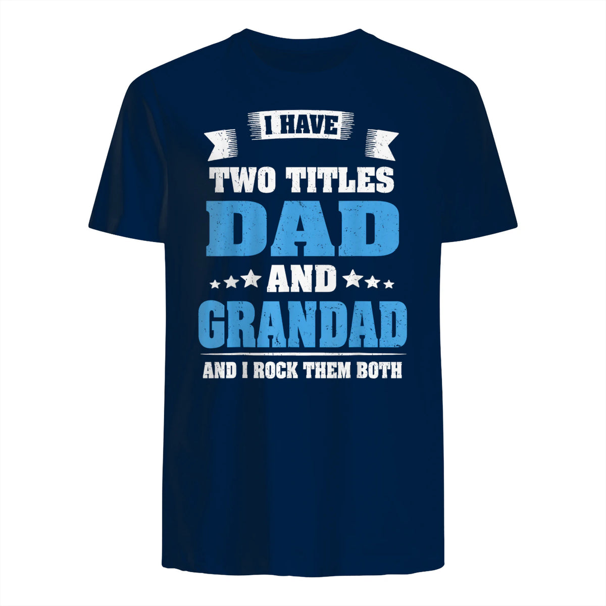 I Have Two Titles Dad And Grandad Funny Father's Day Gift in Navy - back view