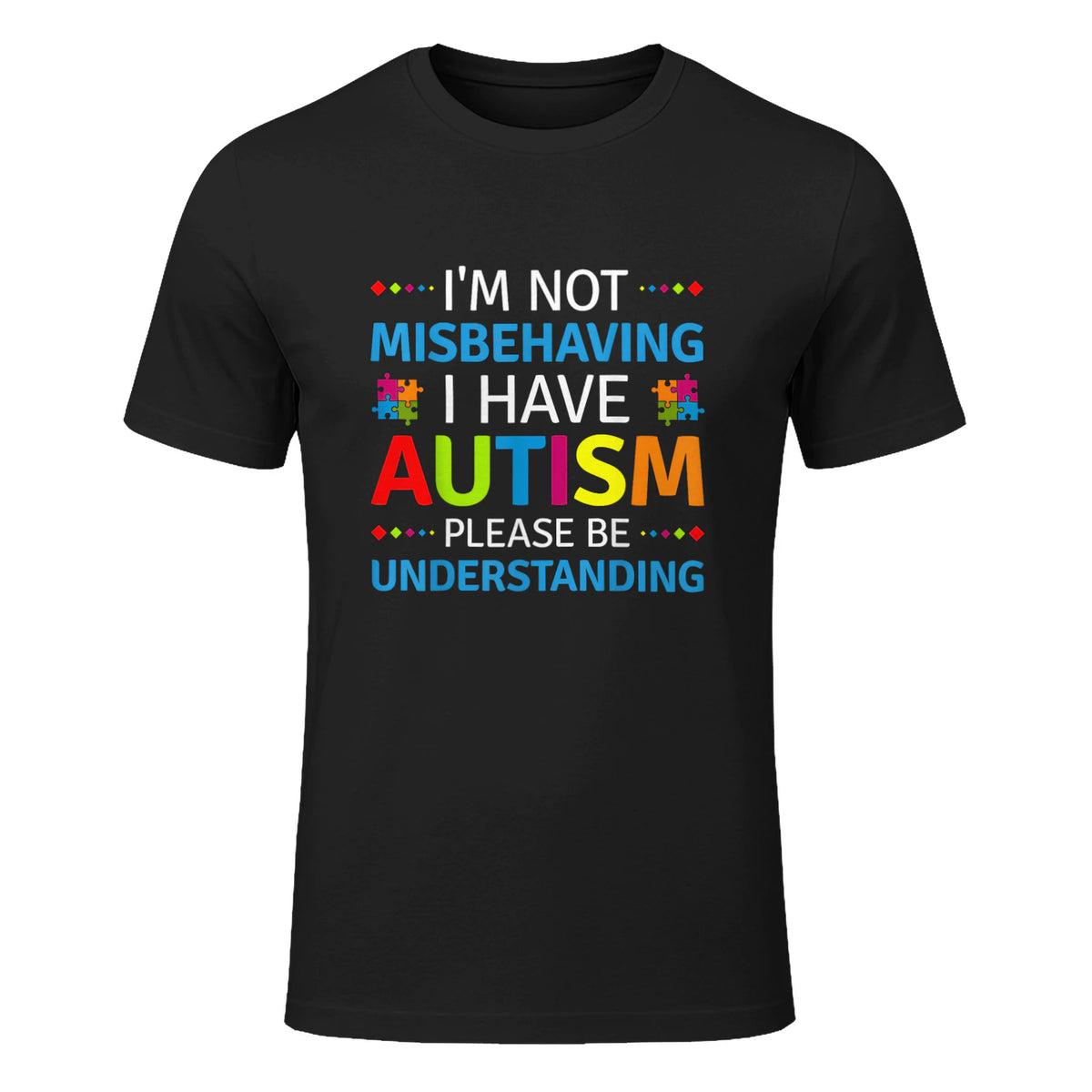 I'm Not Misbehaving I Have Autism T-Shirt in Black - front view