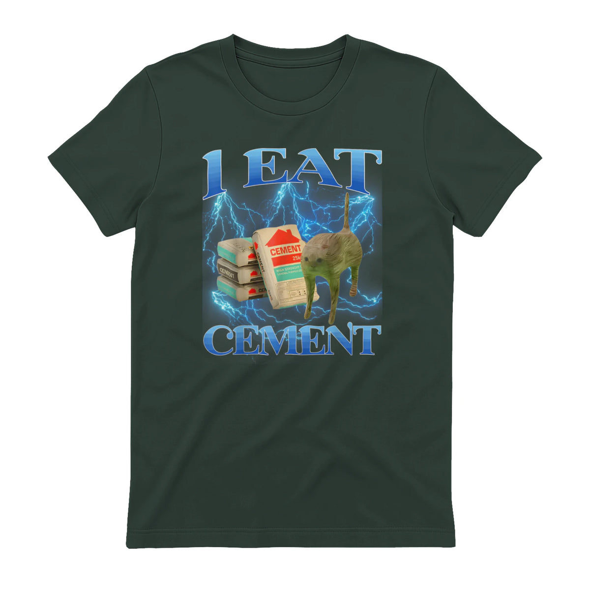 I Eat Cement Funny Cat Meme Internet Memes Funny Memes Gen-Z T-Shirt in Forest Green - back view