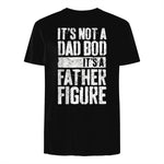 It's Not A Dad BOD It's A Father Figure Shirt Fathers Day in Black - back view