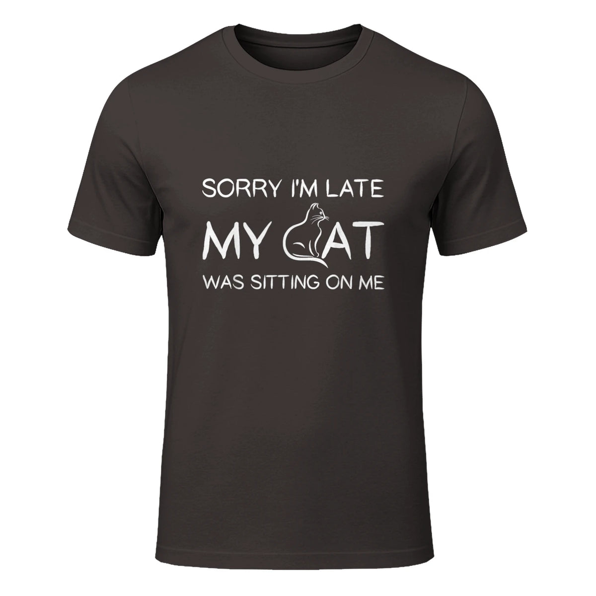 Sorry I'm Late My Cat Was Sitting On Me Funny Feline Lover in Dark Chocolate - front view