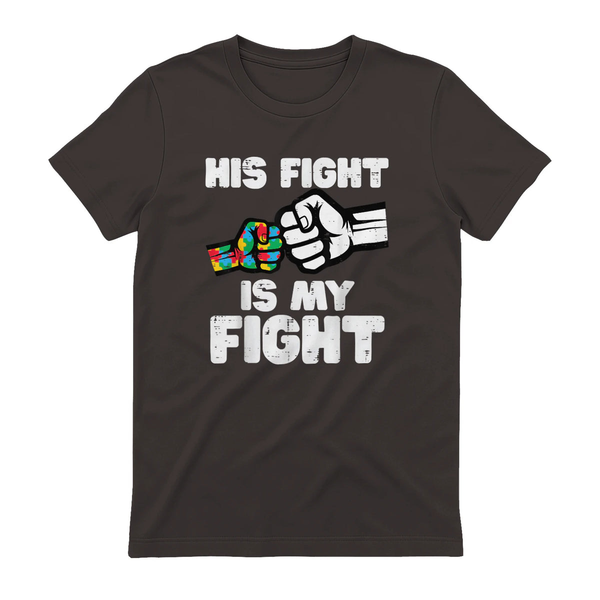 Autism His Fight is My Fight ASD Awareness Dad Mom Men Women in Dark Chocolate - back view