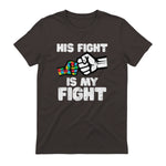 Autism His Fight is My Fight ASD Awareness Dad Mom Men Women in Dark Chocolate - back view