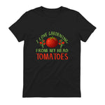 I Love Gardening From My Head Tomatoes Funny T-Shirt in Black - back view