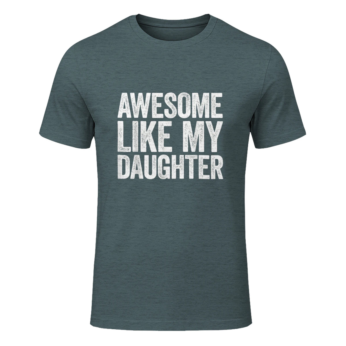 Awesome Like My Daughter Shirt Funny Men Dad Fathers Day in Dark Heather - front view