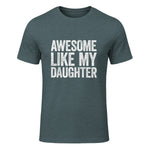 Awesome Like My Daughter Shirt Funny Men Dad Fathers Day in Dark Heather - front view