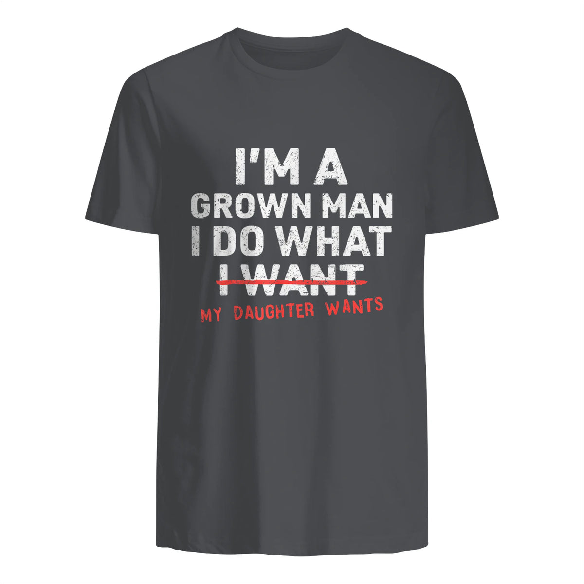 I Do What My Daughter Wants Dad T-Shirt in Charcoal - back view