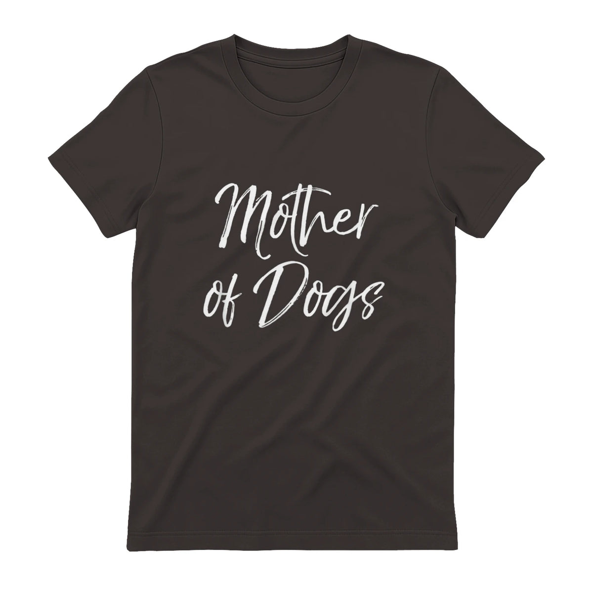 Cute Dog Mom Gift Funny Dog Owner Quote Item Mother of Dogs in Dark Chocolate - back view