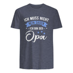 Ich Muss Nicht Nein Sagen Ich Bin Der Opa Lustiges in Heather Navy - back view