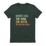 Bonus Dad The Man Myth Bad Influence Funny Step-Dad Stepdad in Forest Green - back view
