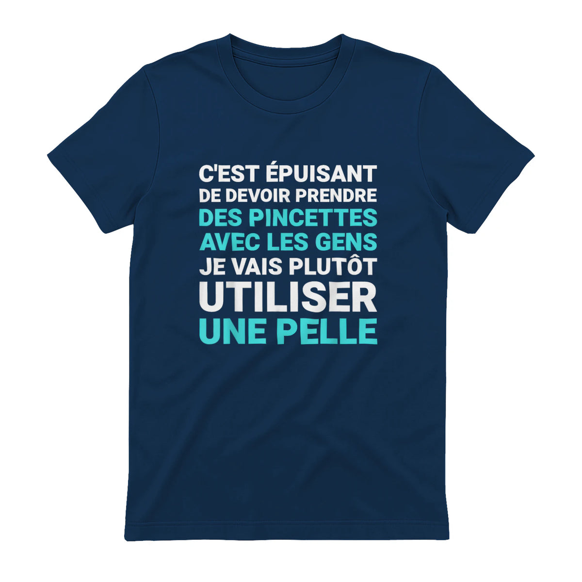 C'est épuisant je vais plutôt utiliser une pelle humour in Navy - back view