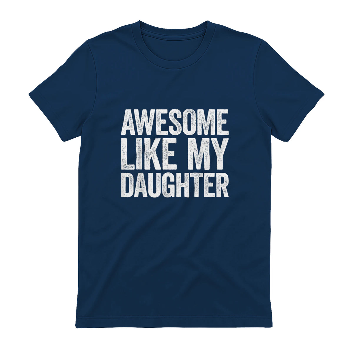 Awesome Like My Daughter Shirt Funny Men Dad Fathers Day in Navy - back view
