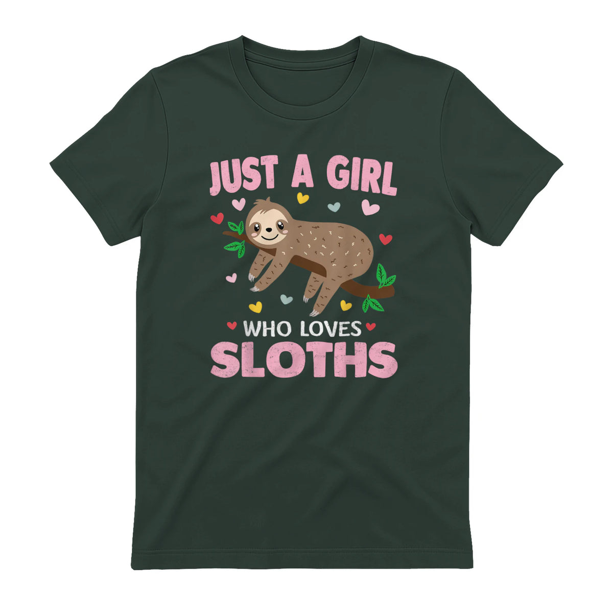 Just a Girl Who Loves Sloths Shirt Gift For Sloths Lover in Forest Green - back view