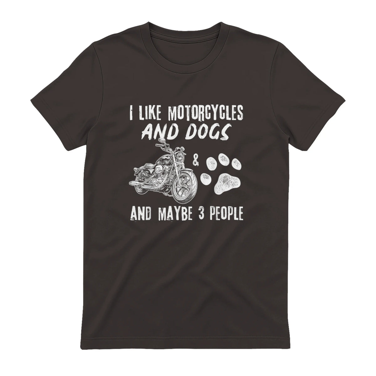 I Like Motorcycles and Dogs and Maybe Three People T-Shirt in Dark Chocolate - back view