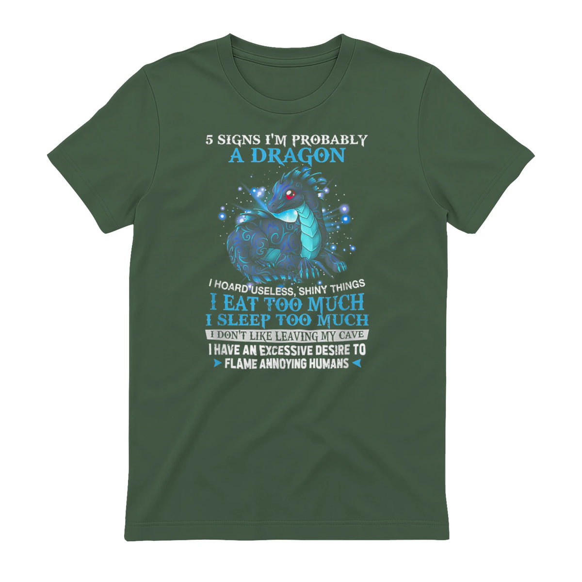 Five Signs I'm Probably a Dragon T-Shirt in Military Green - back view