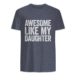 Awesome Like My Daughter Shirt Funny Men Dad Fathers Day in Heather Navy - back view