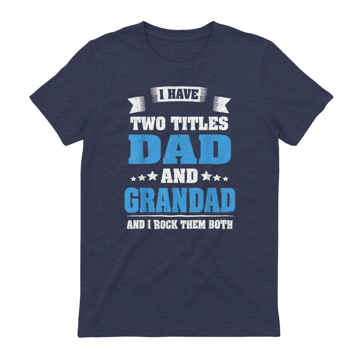 I Have Two Titles Dad And Grandad Funny Father's Day Gift in Heather Navy - back view