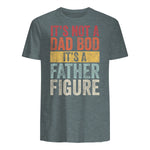 Mens It's Not A Dad Bod It's A Father Figure, Funny Retro Vintage,Short Sleeve in Dark Heather - back view