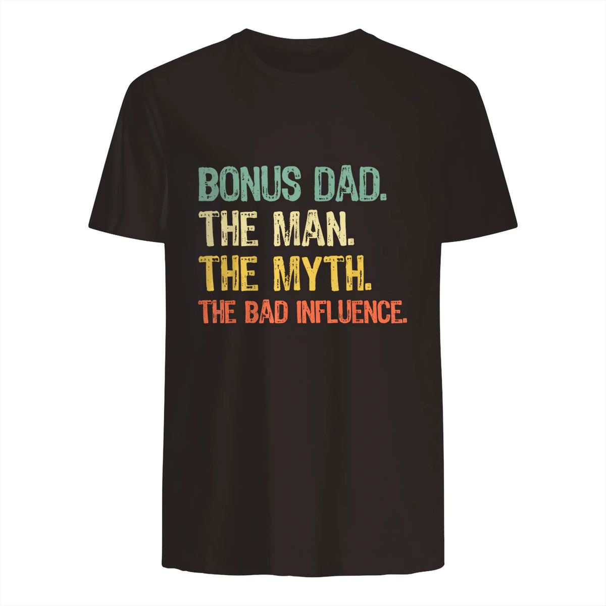 Bonus Dad The Man Myth Bad Influence Funny Step-Dad Stepdad in Dark Chocolate - back view