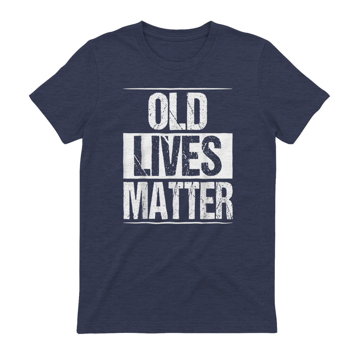 Old Lives Matter Funny Dad Birthday Gift T-Shirt in Heather Navy - back view