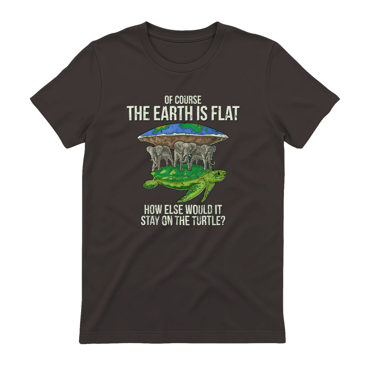 Flat Earth Society T Shirt Turtle Elephants Men Women Gift in Dark Chocolate - back view