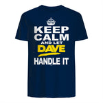 Funny Novelty T-Shirt Keep Calm and Let Dave Handle It tee in Navy - back view