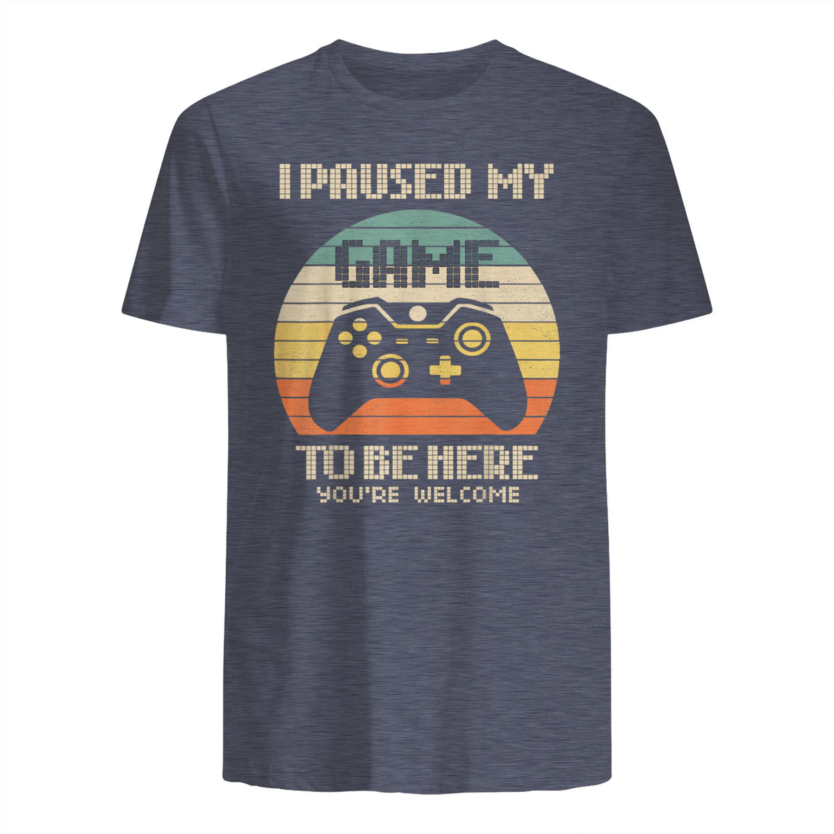 I Paused My Game To Be Here You're Welcome Retro Gamer Gift in Heather Navy - back view