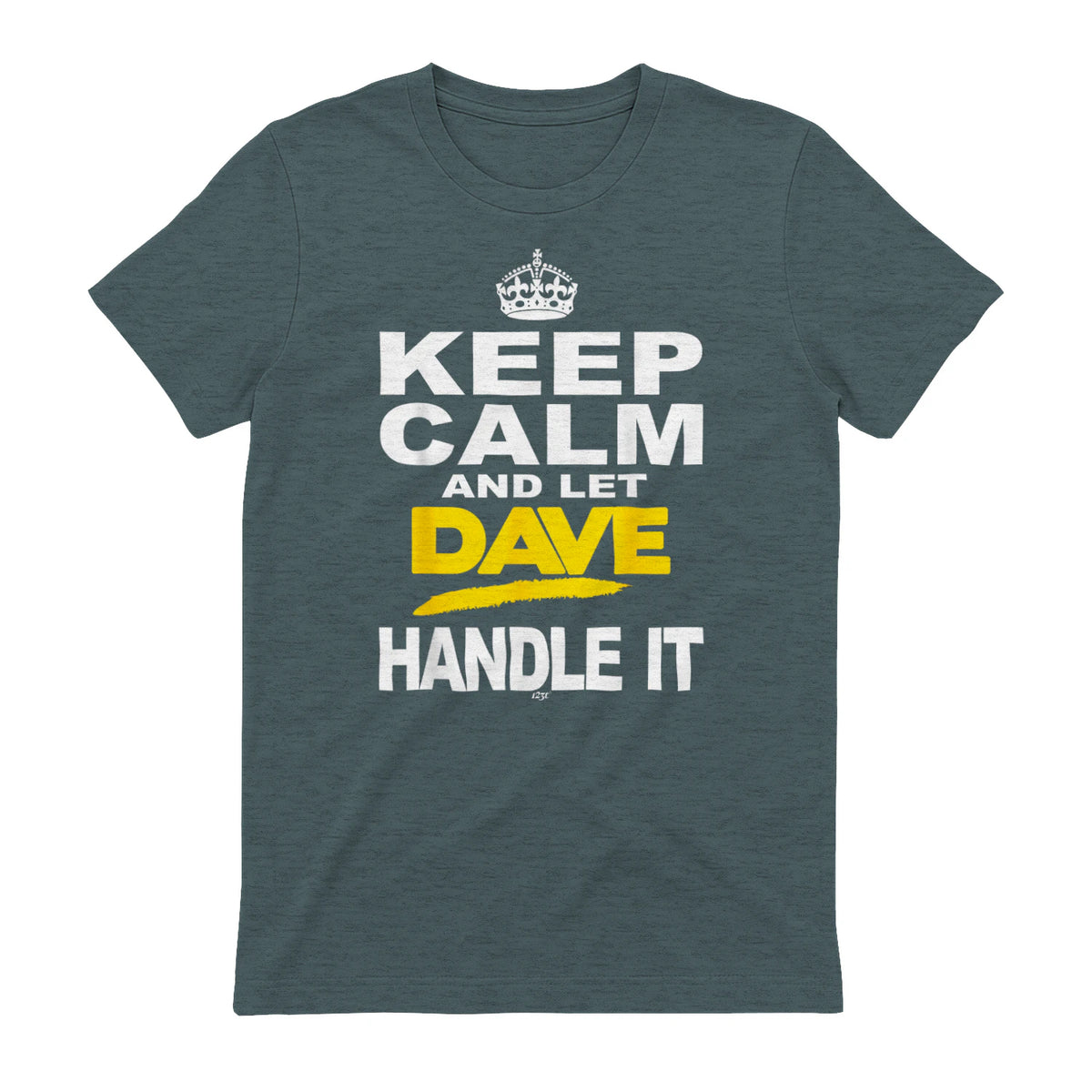 Funny Novelty T-Shirt Keep Calm and Let Dave Handle It tee in Dark Heather - back view