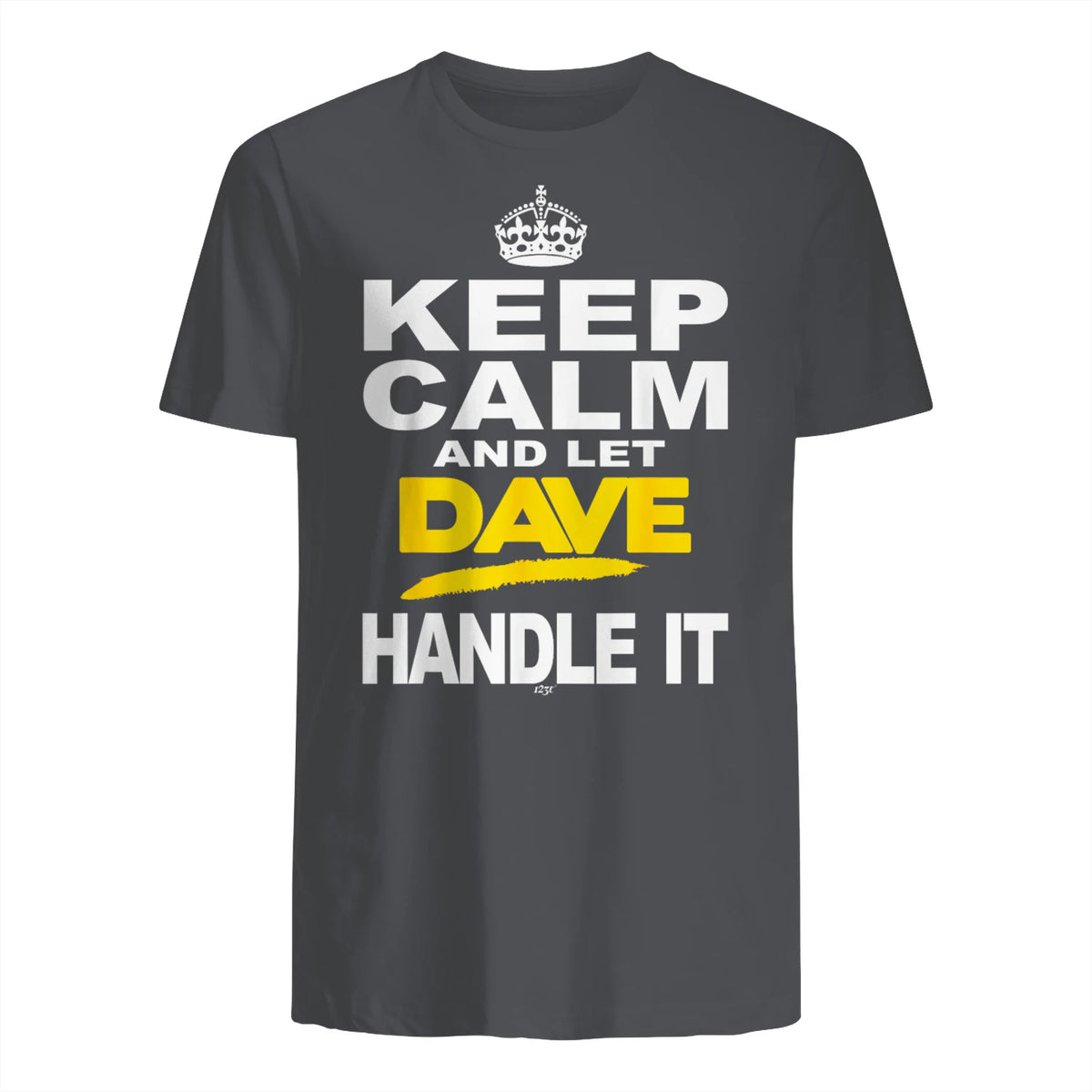 Funny Novelty T-Shirt Keep Calm and Let Dave Handle It tee in Charcoal - back view