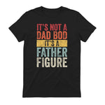 Mens It's Not A Dad Bod It's A Father Figure, Funny Retro Vintage,Short Sleeve in Black - back view
