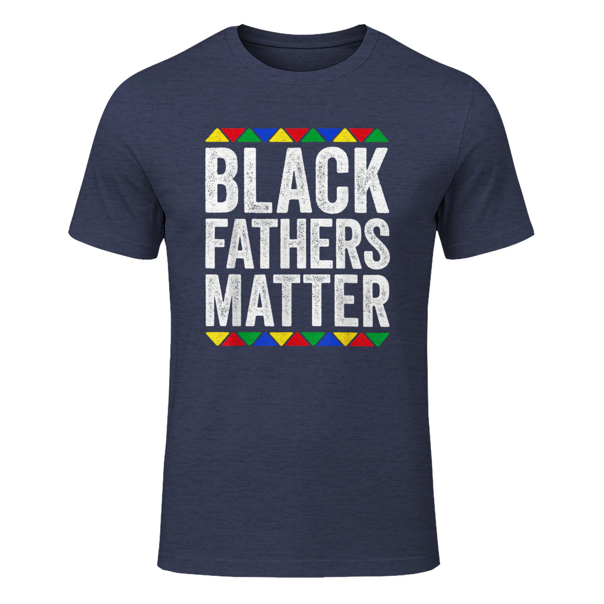 Black Fathers Matter Shirt Black History Month in Heather Navy - front view