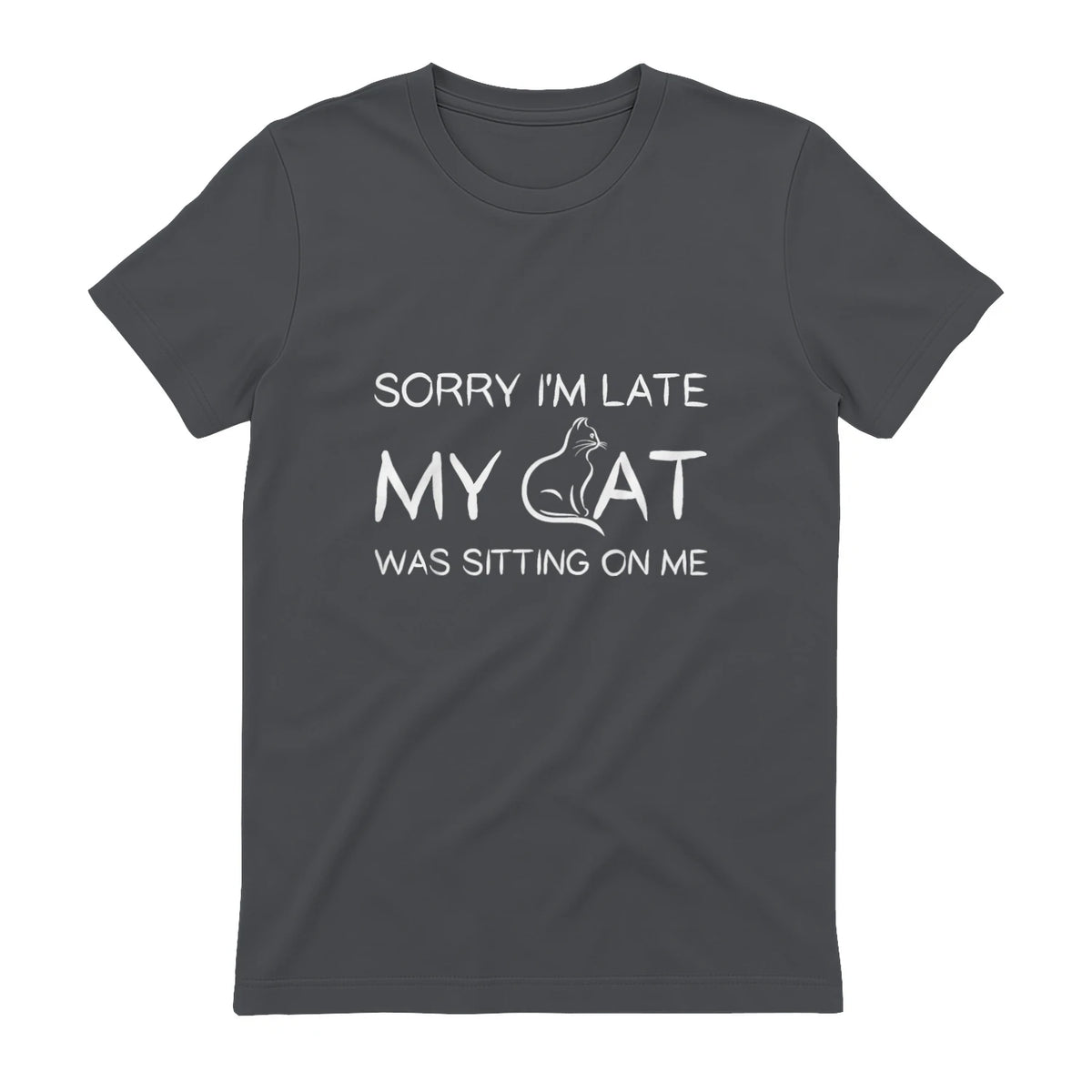 Sorry I'm Late My Cat Was Sitting On Me Funny Feline Lover in Charcoal - back view