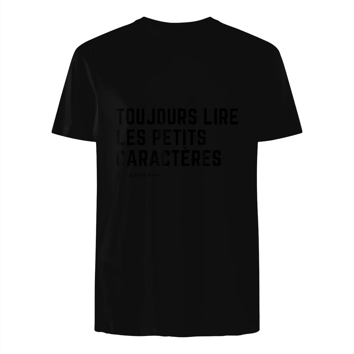 Toujours Lire Les Petits Caractères Futur Je Vais Être Papa T-Shirt in Black - back view