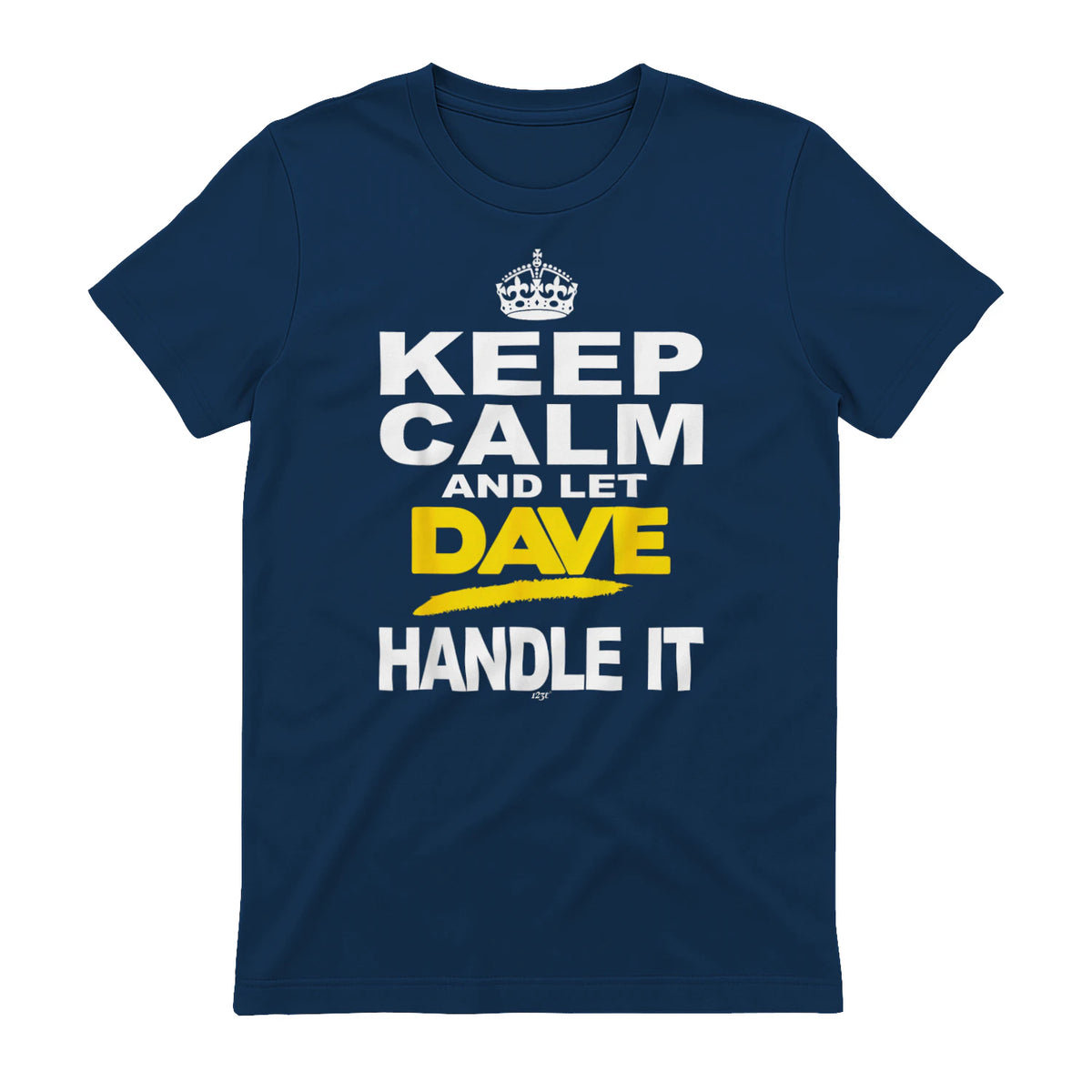 Funny Novelty T-Shirt Keep Calm and Let Dave Handle It tee in Navy - back view