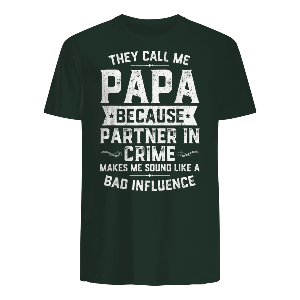They Call Me Papa Because Partner in Crime Shirt Fathers Day in Forest Green - back view