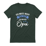 Ich Muss Nicht Nein Sagen Ich Bin Der Opa Lustiges in Forest Green - back view