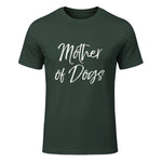 Cute Dog Mom Gift Funny Dog Owner Quote Item Mother of Dogs in Forest Green - front view
