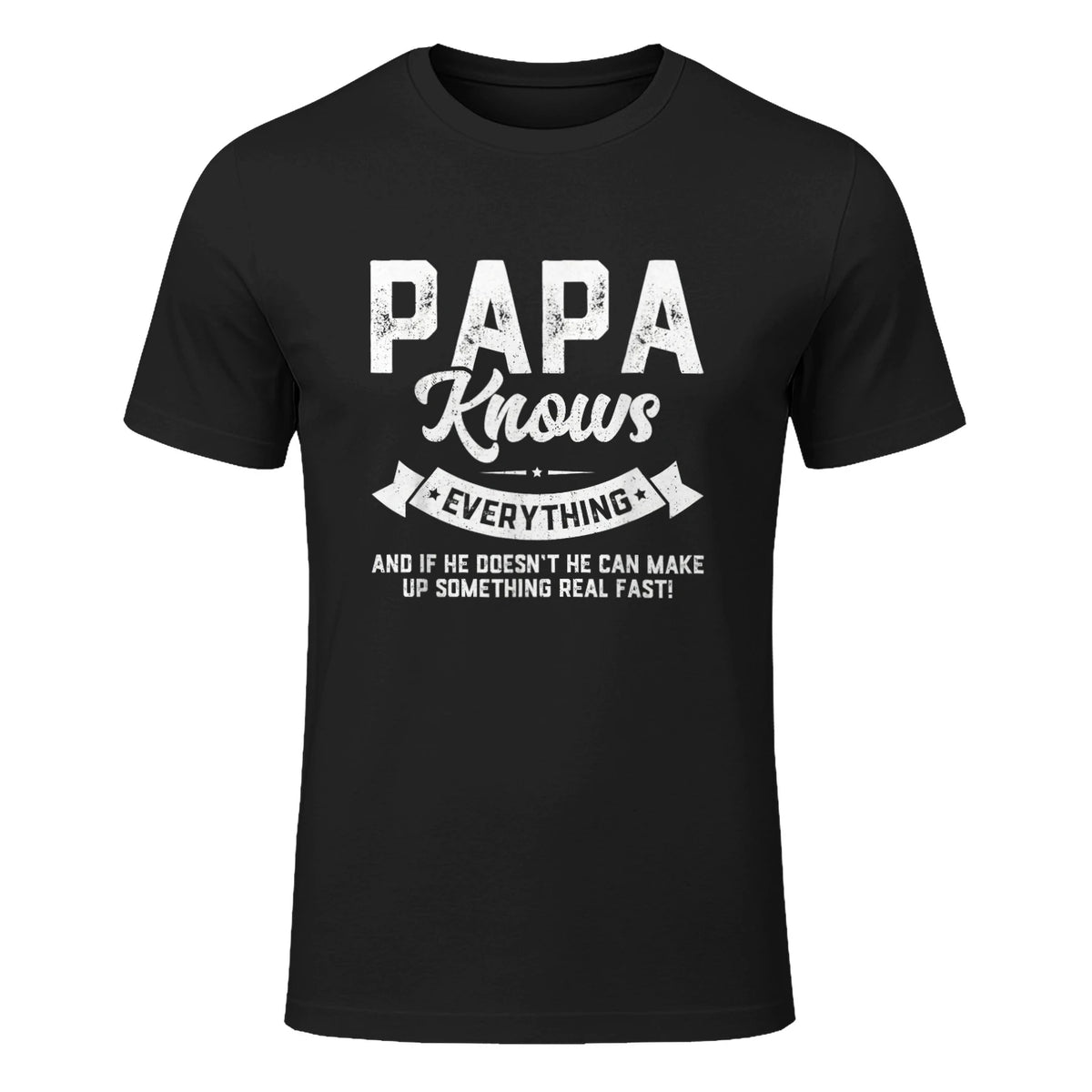 Papa Knows Everything Funny Father's Day Gift T-Shirt in Black - front view